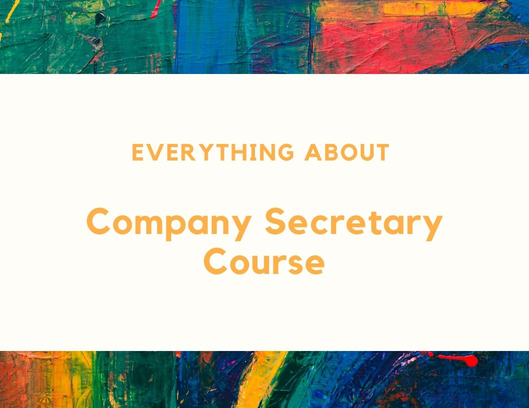 Everything About CS - Company Secretary Course