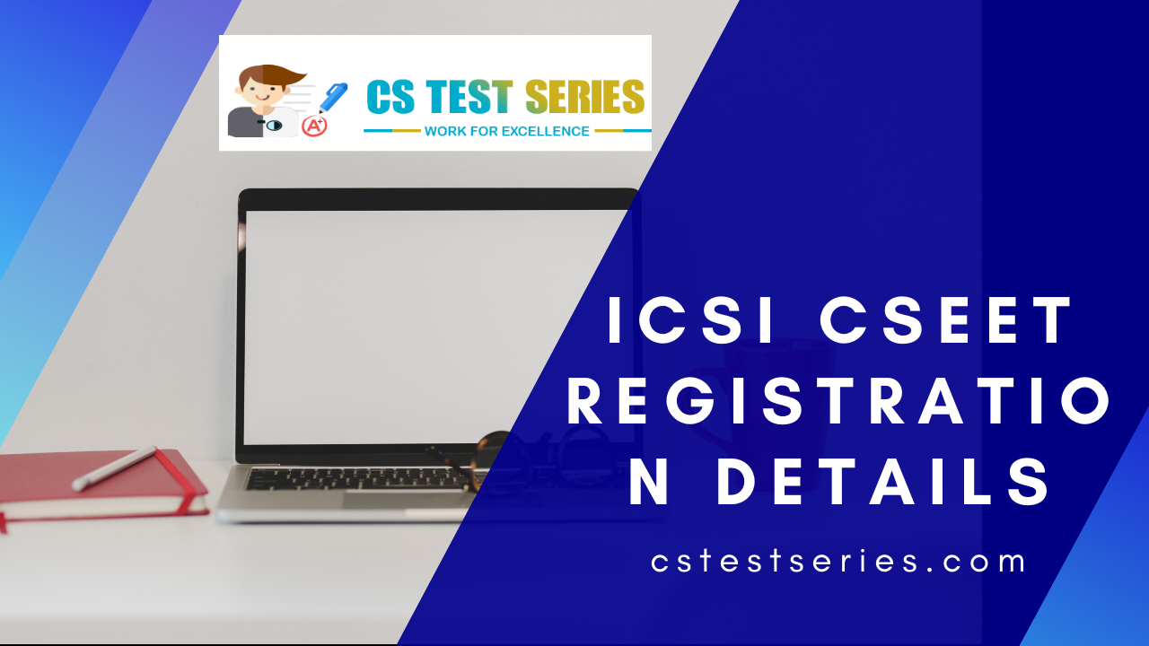 ICSI CSEET Registration Details