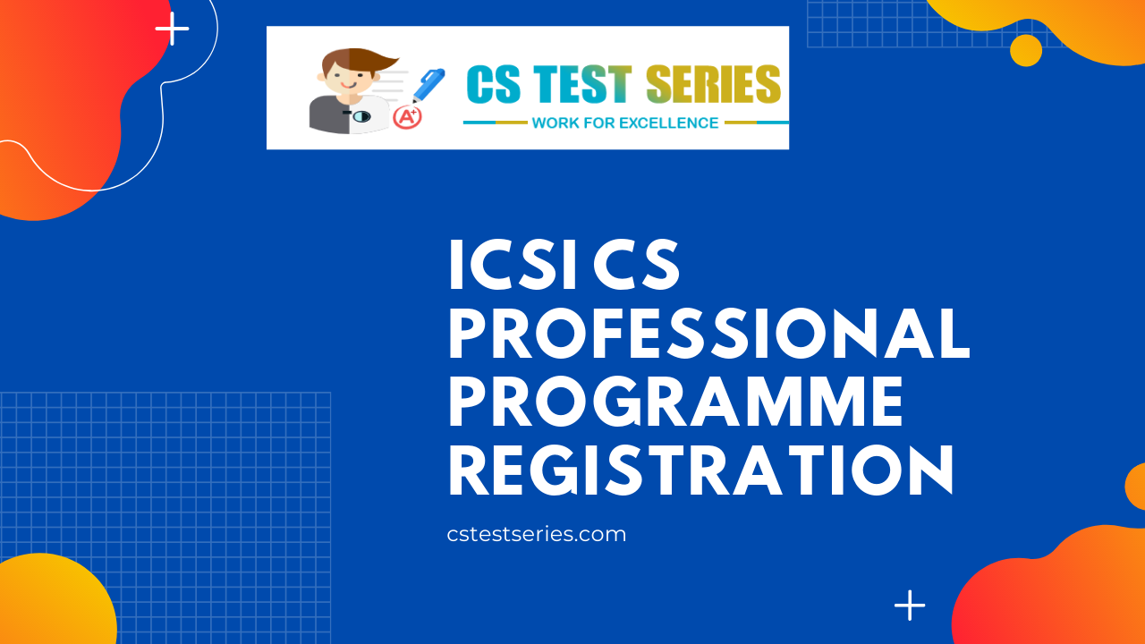 ICSI CS Professional Programme Registration Details