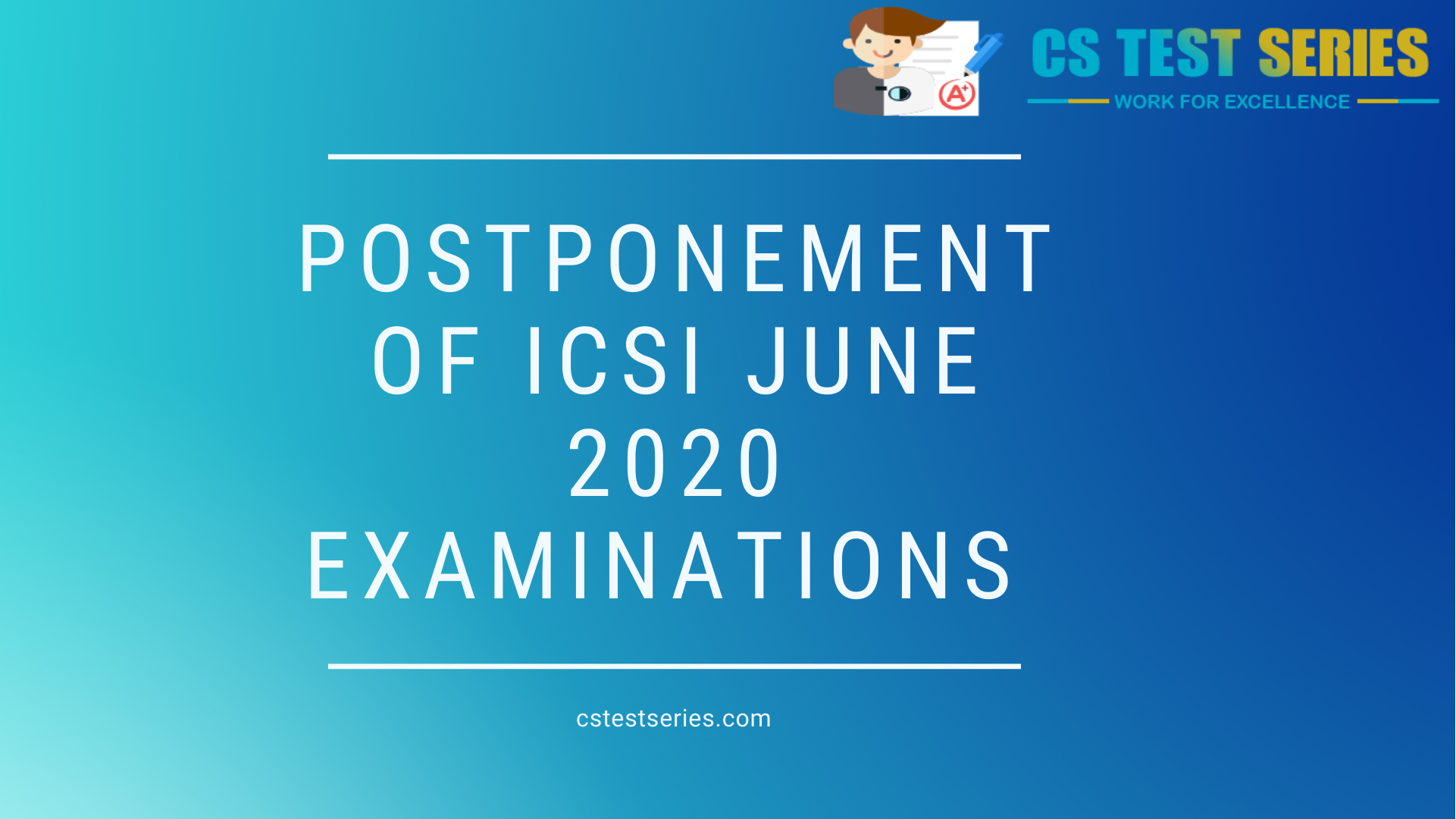 POSTPONEMENT OF ICSI JUNE 2020 EXAMINATIONS | CS Test Series