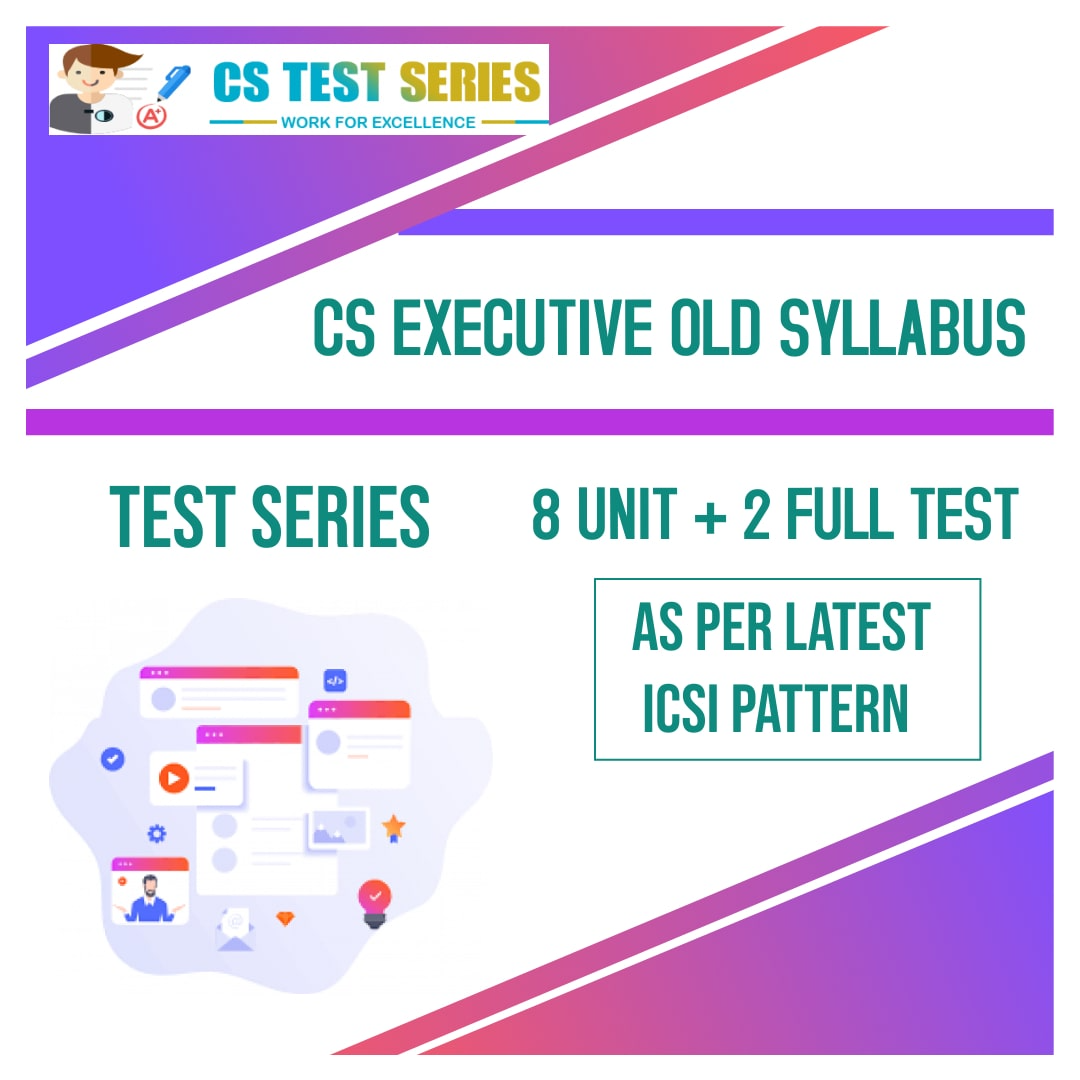 CS Executive Old Syllabus Test Series ( 8 Unit + 2 Full test)