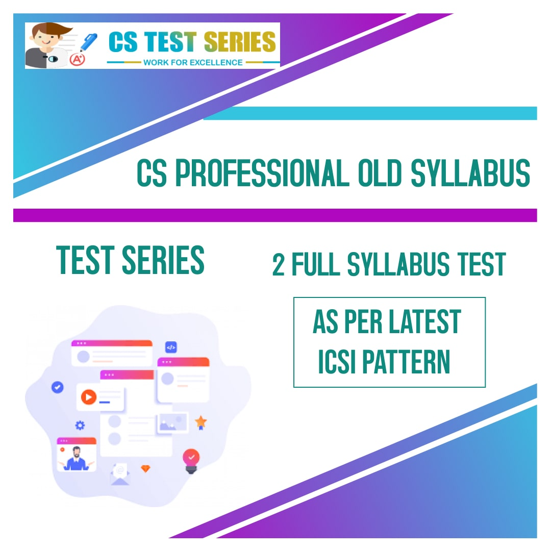 CS Professional Old Syllabus Test Series (2 Full Syllabus Test)