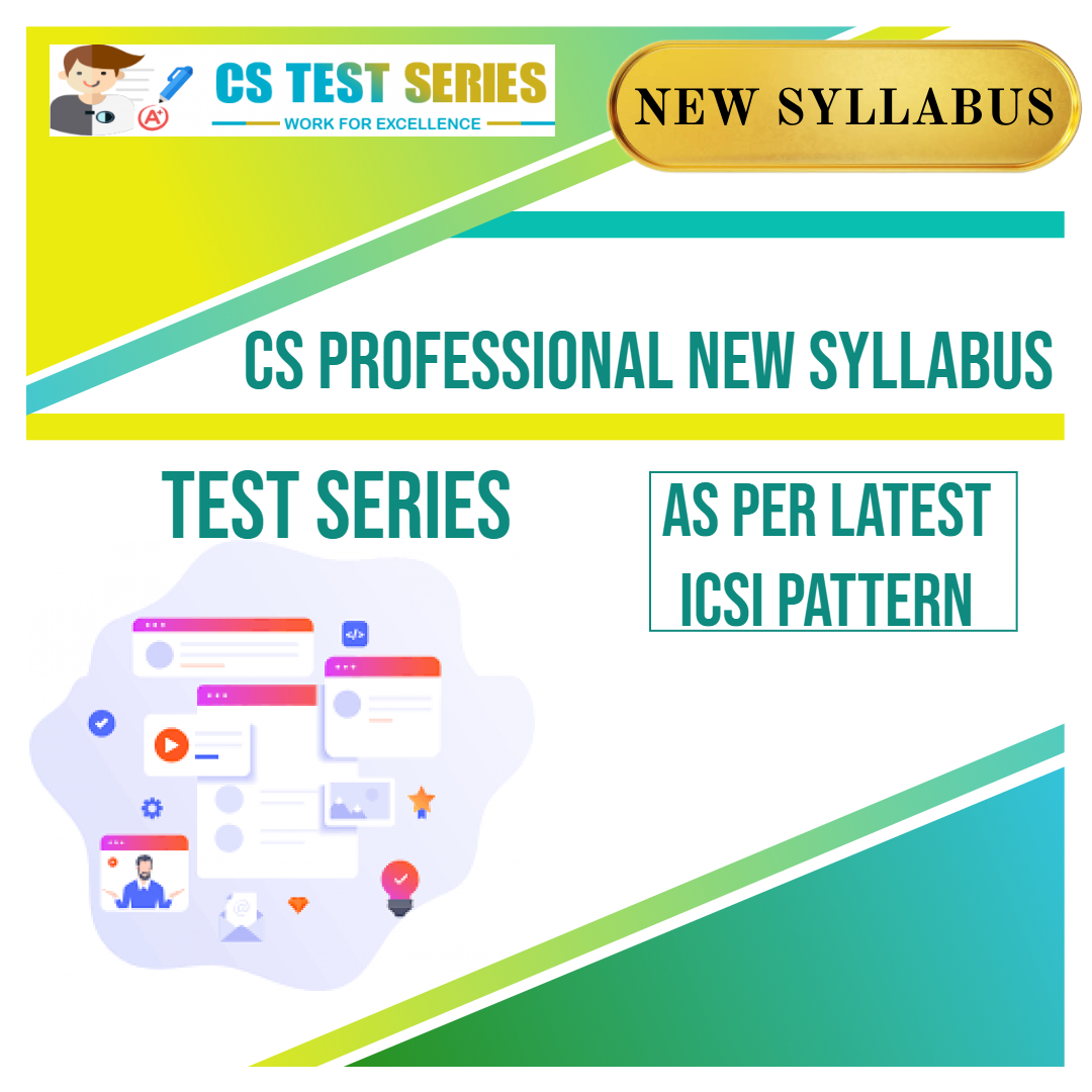 CS PROFESSIONAL NEW SYLLABUS TEST SERIES