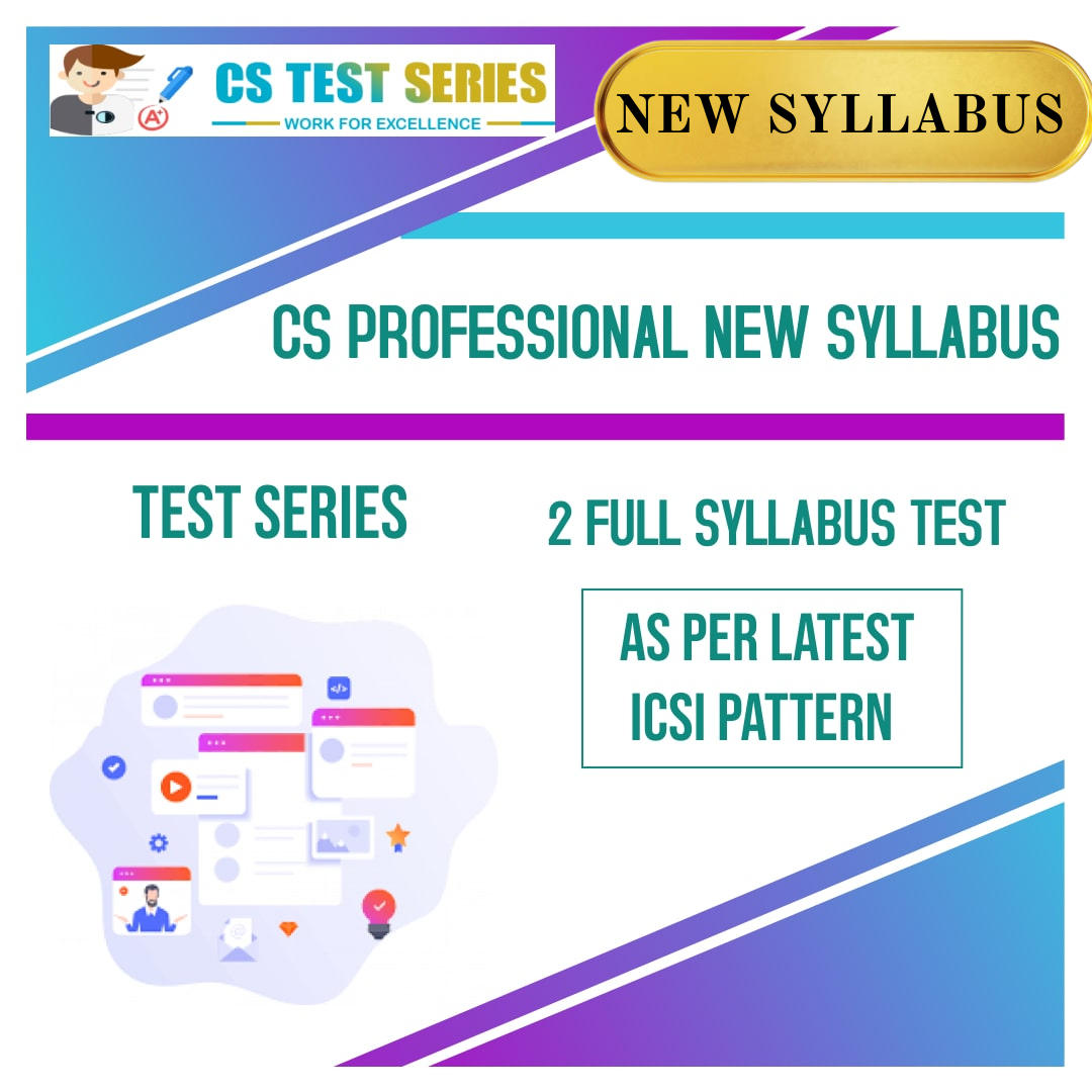 CS PROFESSIONAL TEST SERIES 2 FULL SYLLABUS TEST (NEW SYLLABUS)