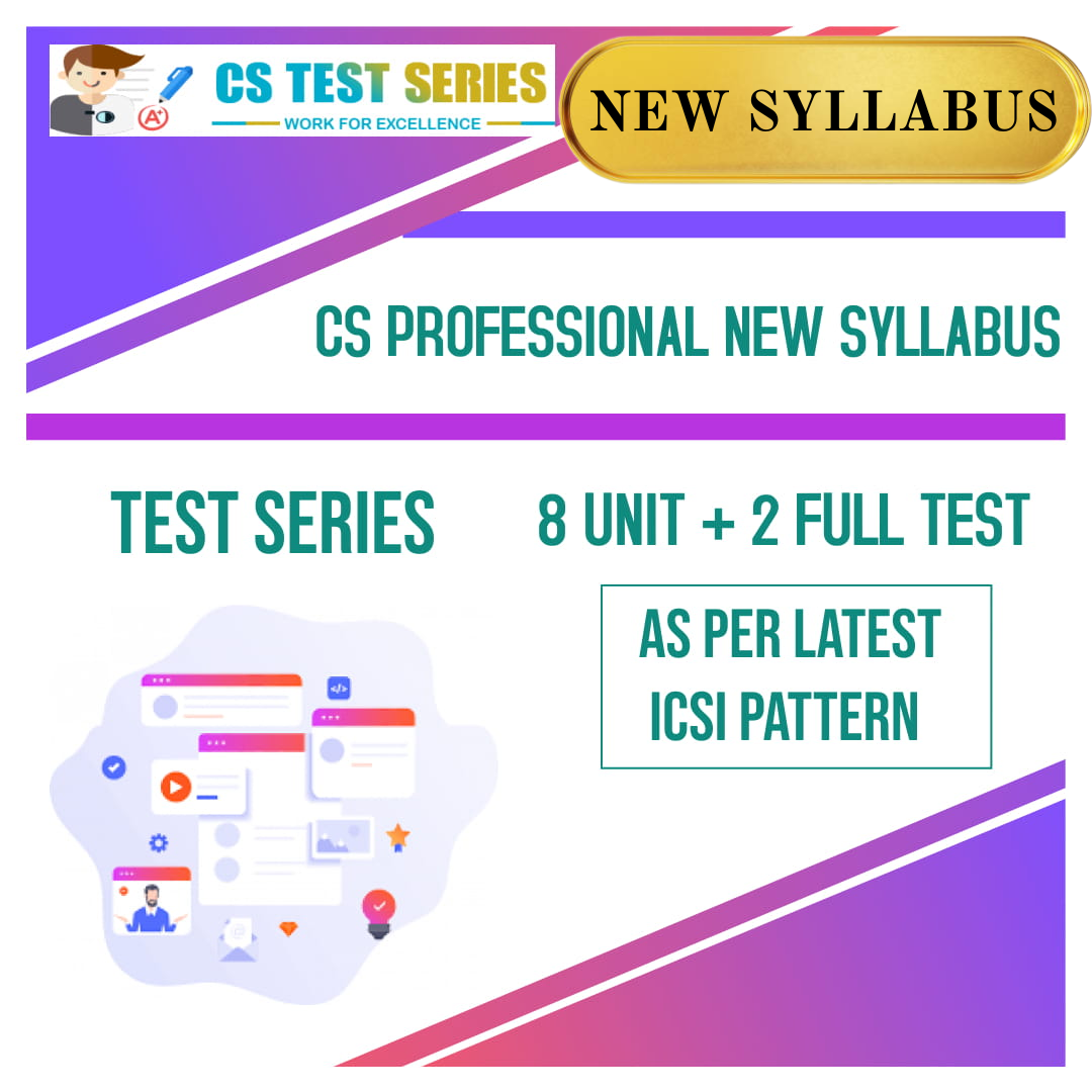 CS PROFESSONAL NEW SYLLABUS 8 UNIT + 2 FULL SYLLABUS TEST