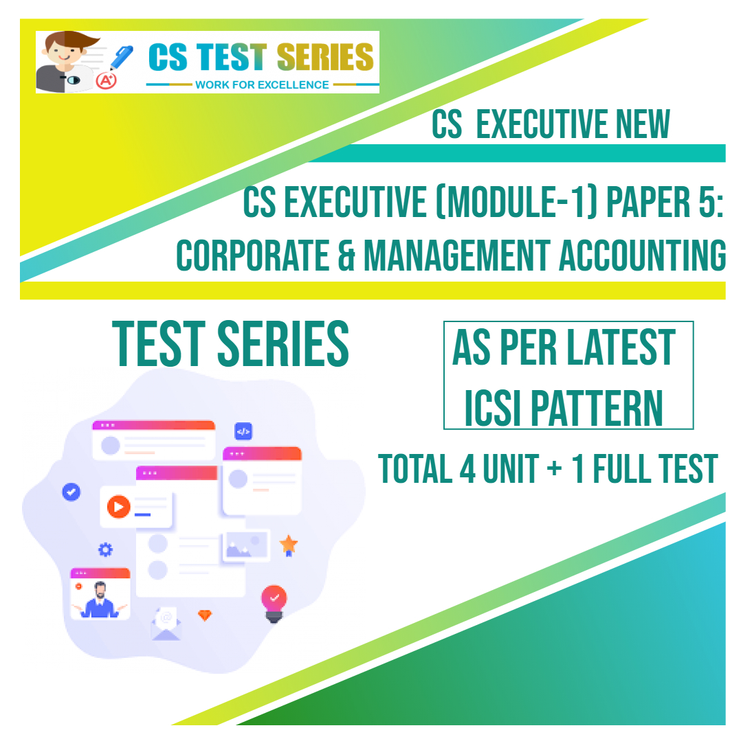 CS EXECUTIVE NEW PAPER 5: Corporate & Management Accounting (4 Unit + 1 Full Syllabus Test)