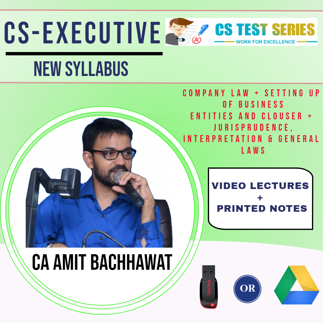 (Company Law) + (Setting up of Business Entities and Closure) + (Jurisprudence, Interpretation & General Laws) CS Executive New Syllabus By CA,CS Amit Bachawat