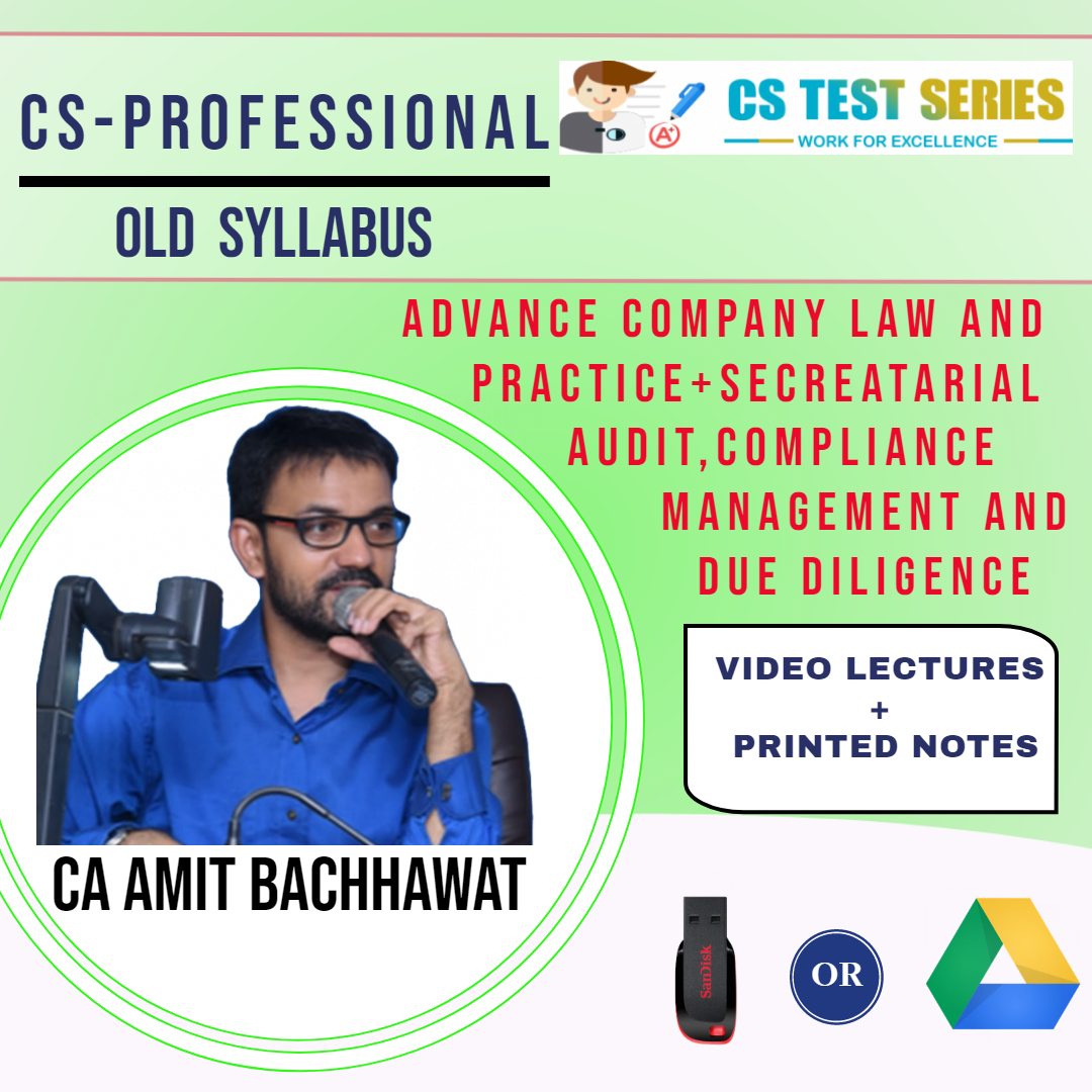 Advance Company Law and Practice + Secretarial Audit, Compliance Management and Due diligence CS Professional Old Syllabus By CA,CS Amit Bachawat