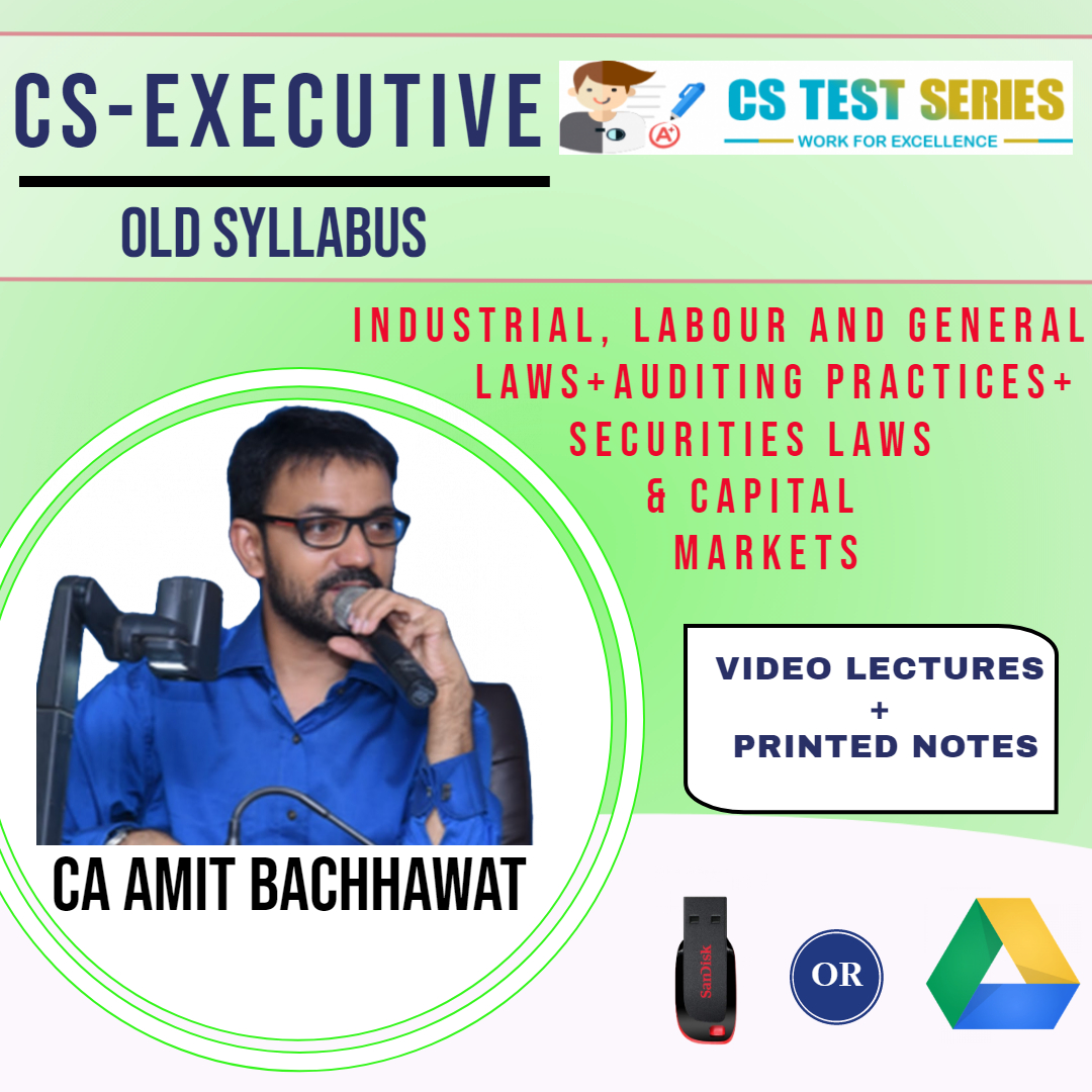 Industrial, Labour and General Laws + Auditing Practices + Securities Laws & Capital CS Executive Old Syllabus By CA,CS Amit Bachawat