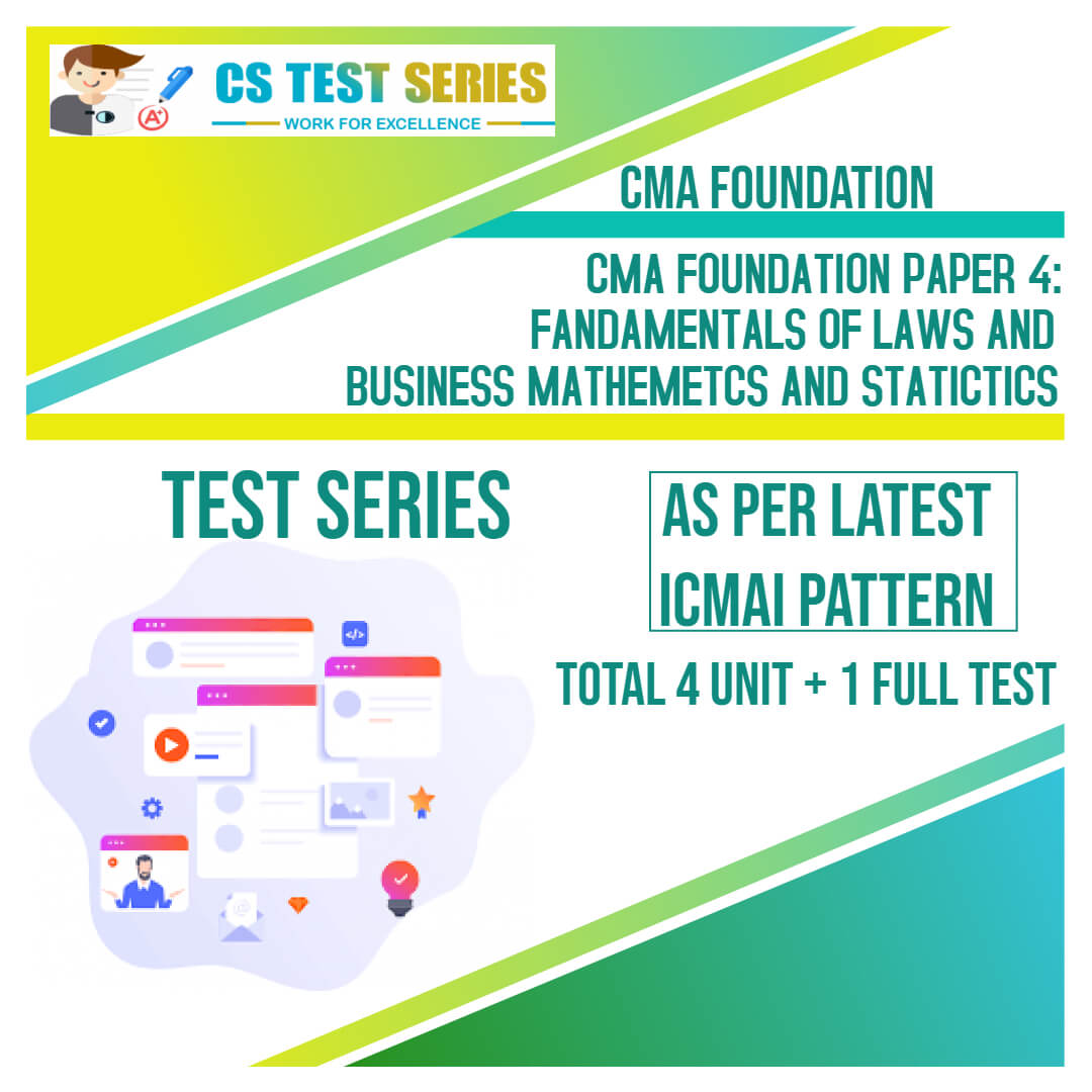 CMA FOUNDATION PAPER 4: Fundamentals Of Laws and Business Mathematics and Statistics