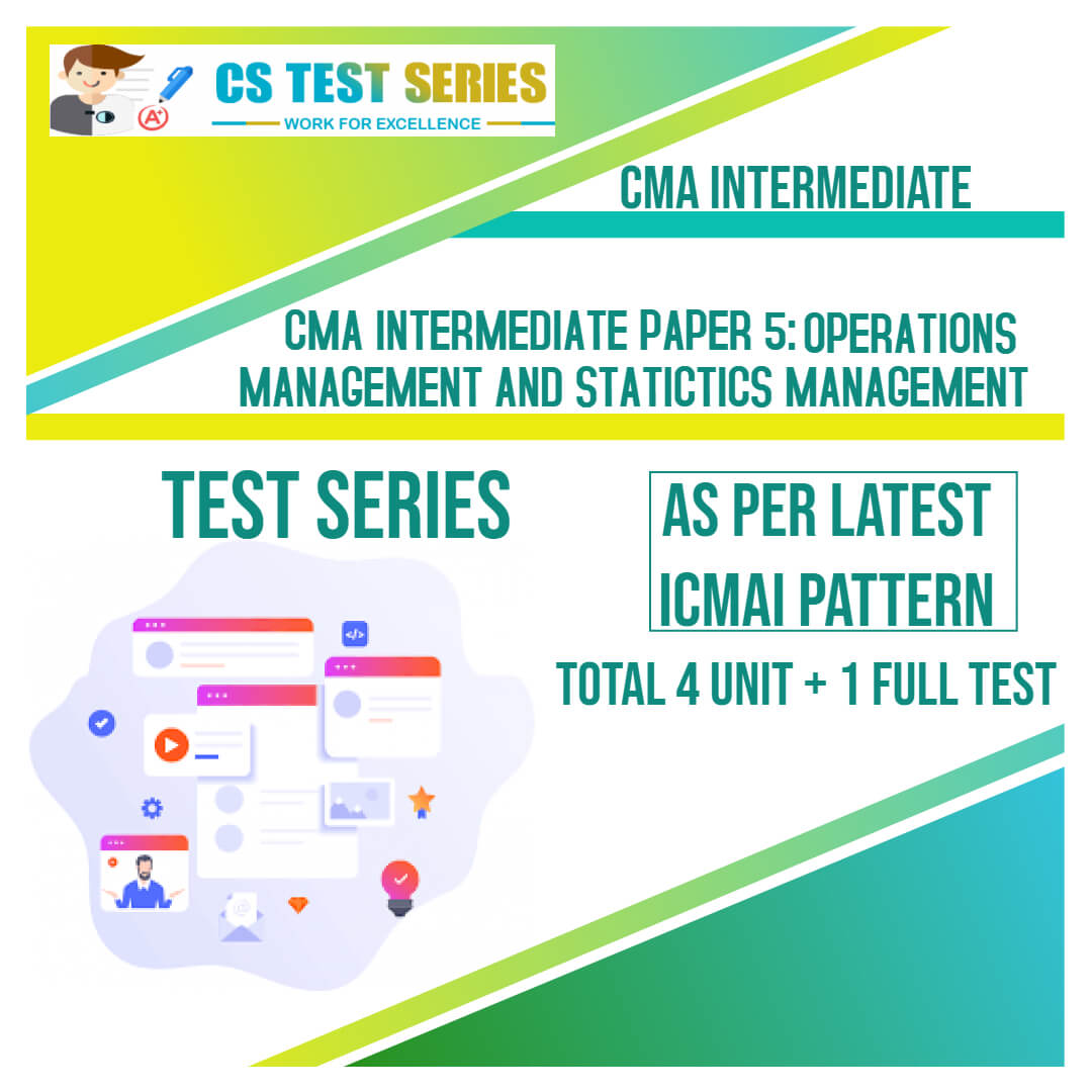 CMA Intermediate PAPER 5: Operations management and Statistics Management