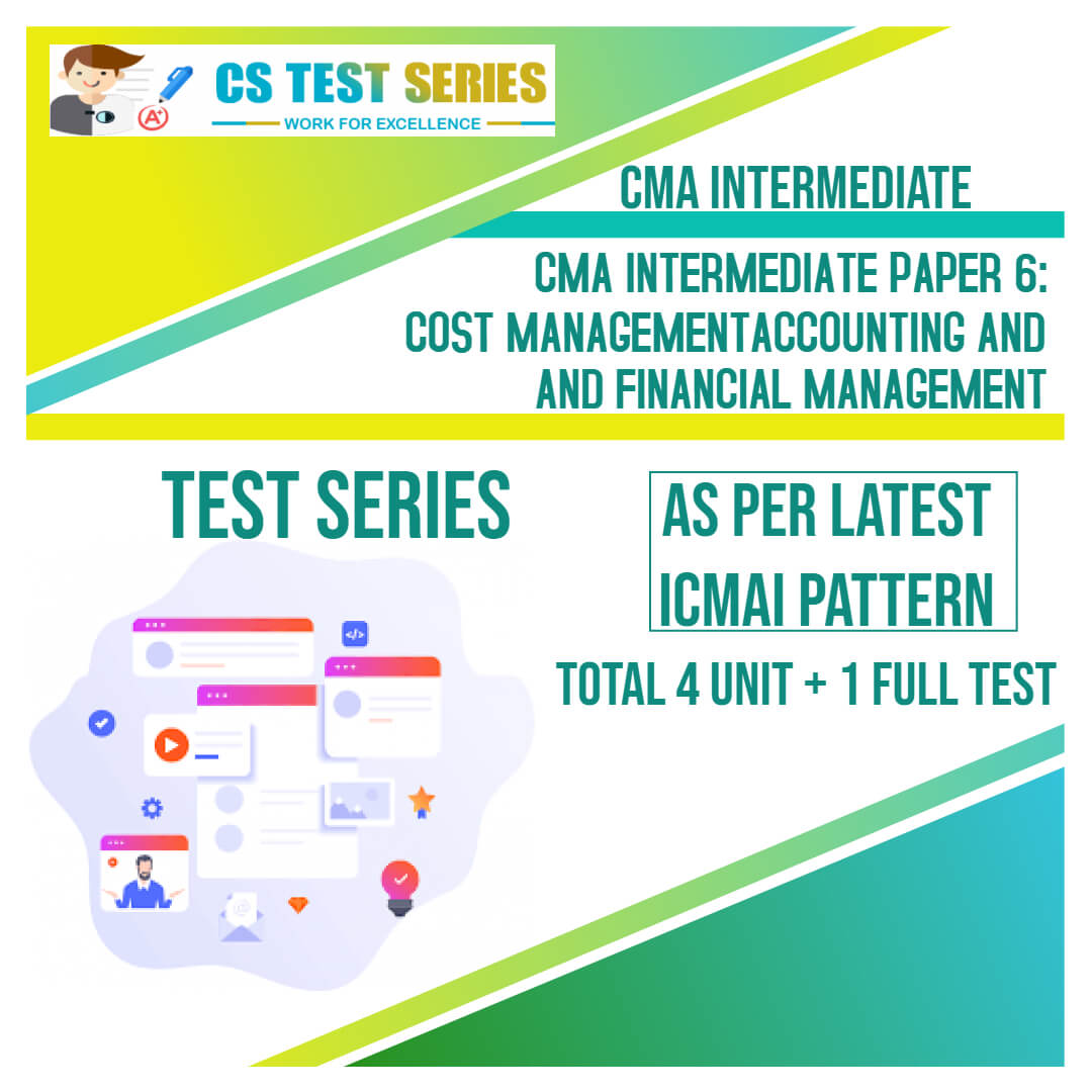 CMA Intermediate PAPER 6: Cost Management Accounting and Financial Management