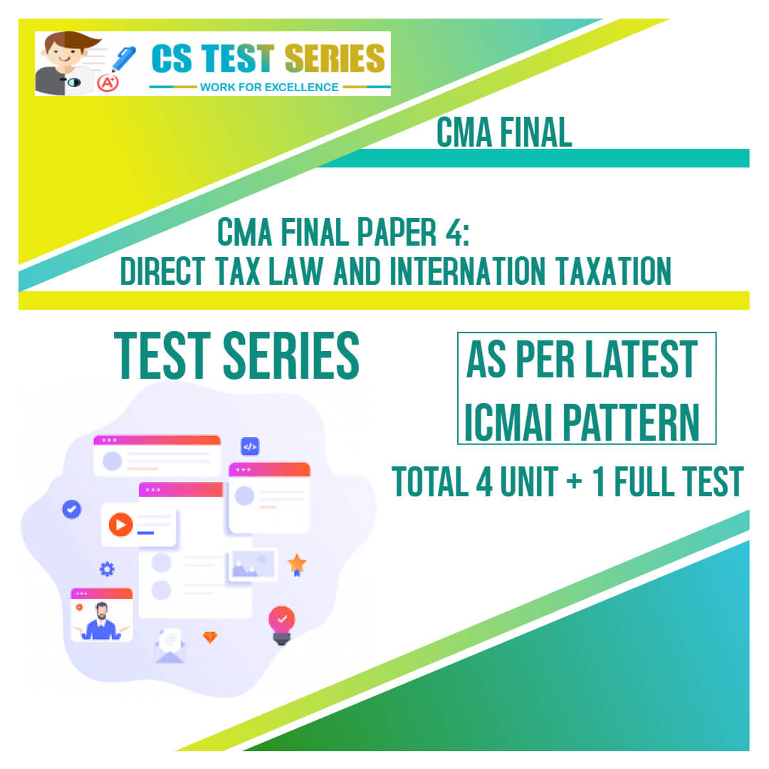 CMA Final PAPER 4 : Direct Tax Laws & International Planning