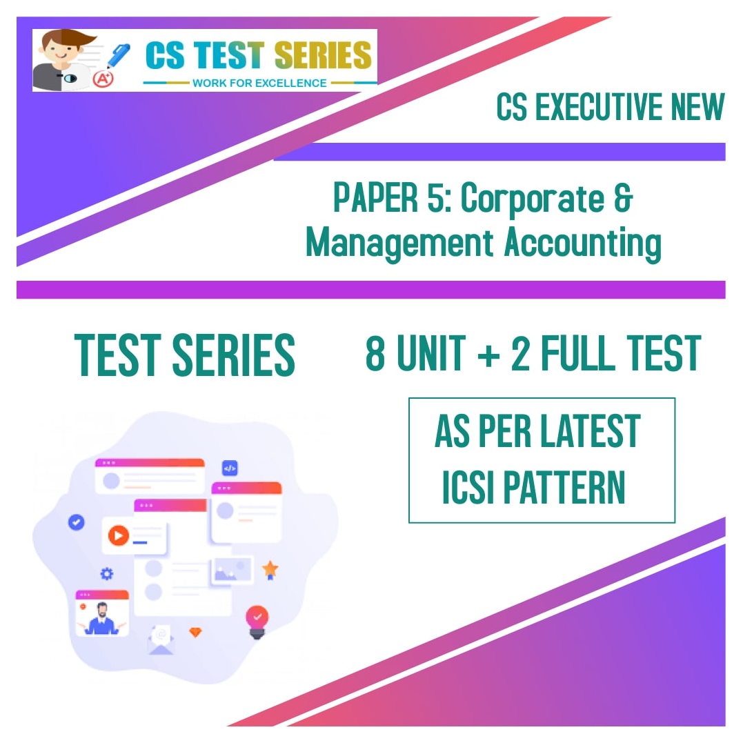CS EXECUTIVE NEW PAPER 5: Corporate & Management Accounting (8 + 2)