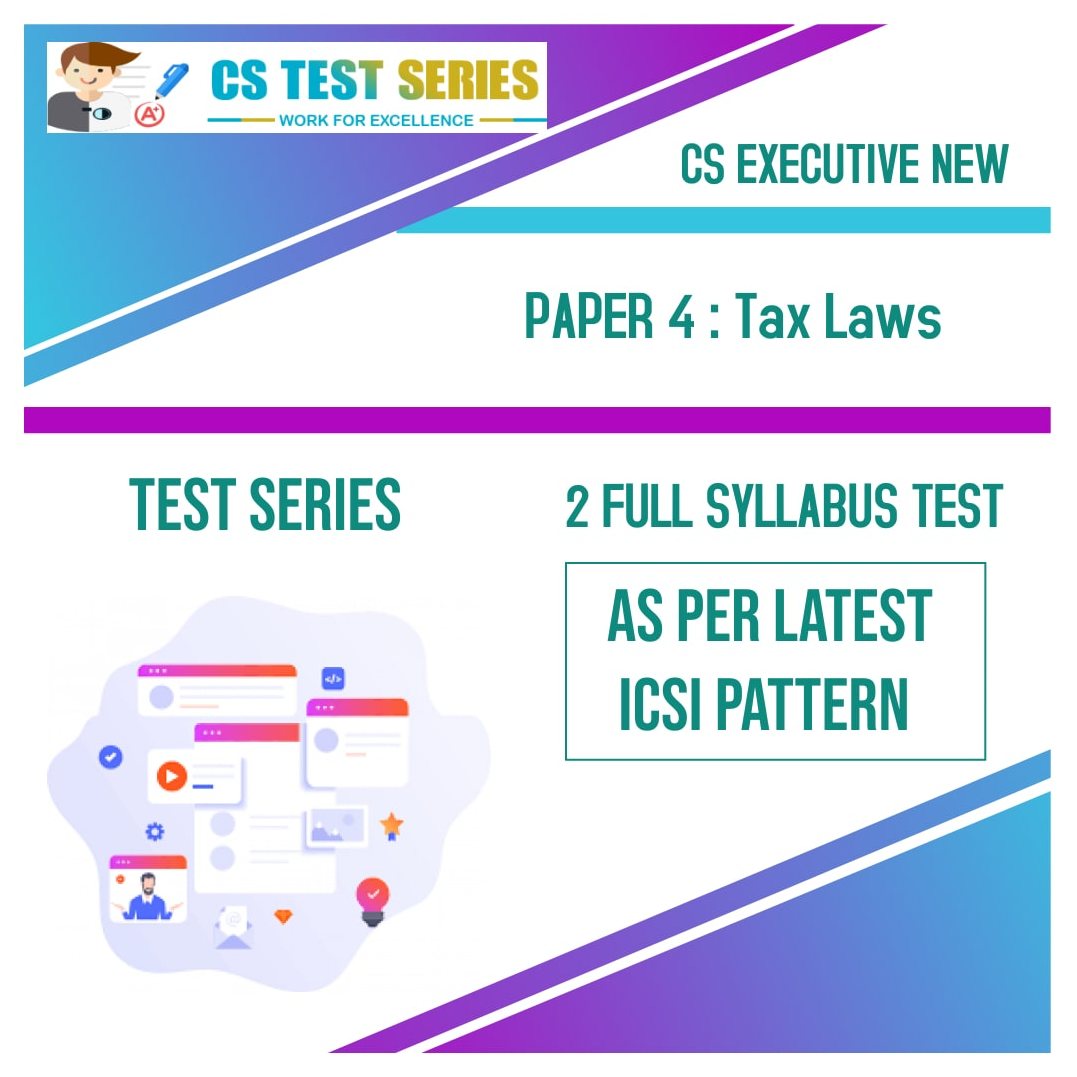 CS EXECUTIVE NEW PAPER 4: Tax Laws