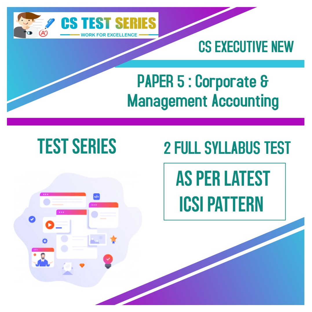 CS EXECUTIVE NEW PAPER 5: Corporate & Management Accounting