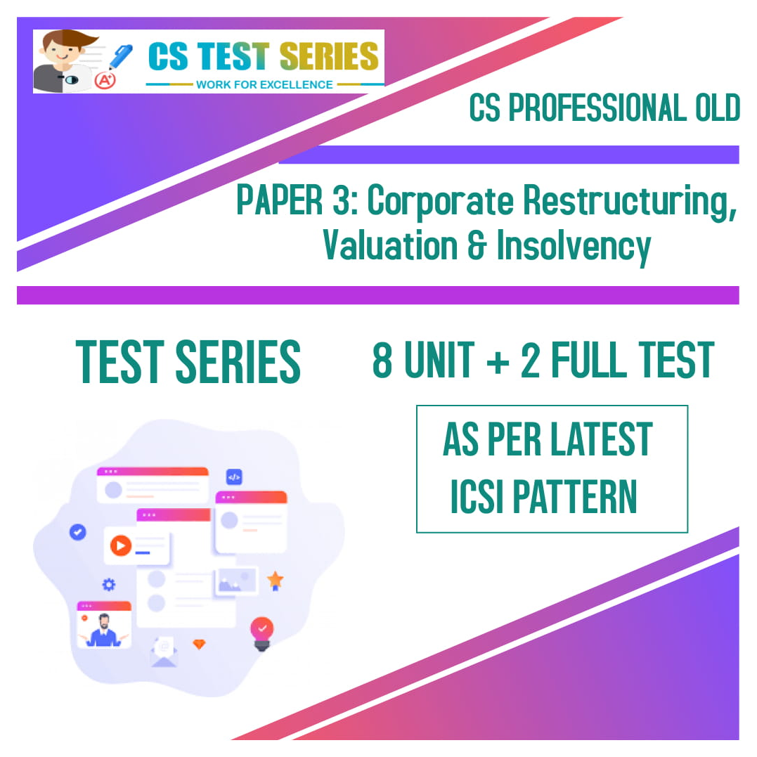 CS PROFESSIONAL OLD PAPER 3: Corporate Restructuring, Valuation & Insolvency