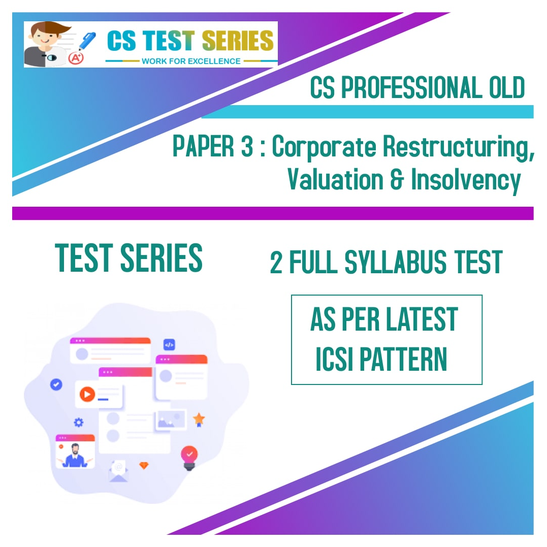 CS PROFESSIONAL OLD PAPER 3: Corporate Restructuring, Valuation & Insolvency
