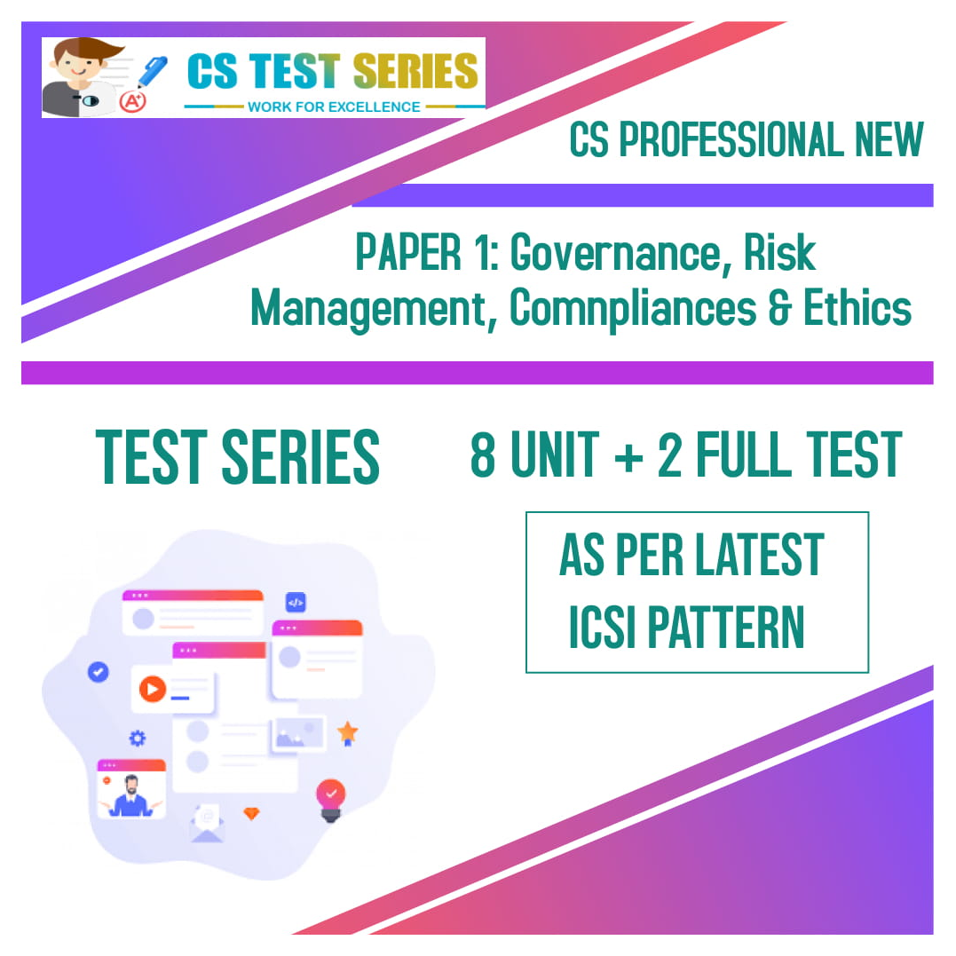 CS PROFESSIONAL NEW PAPER 1: Governance, Risk Management, Compliances & Ethics (8 + 2)