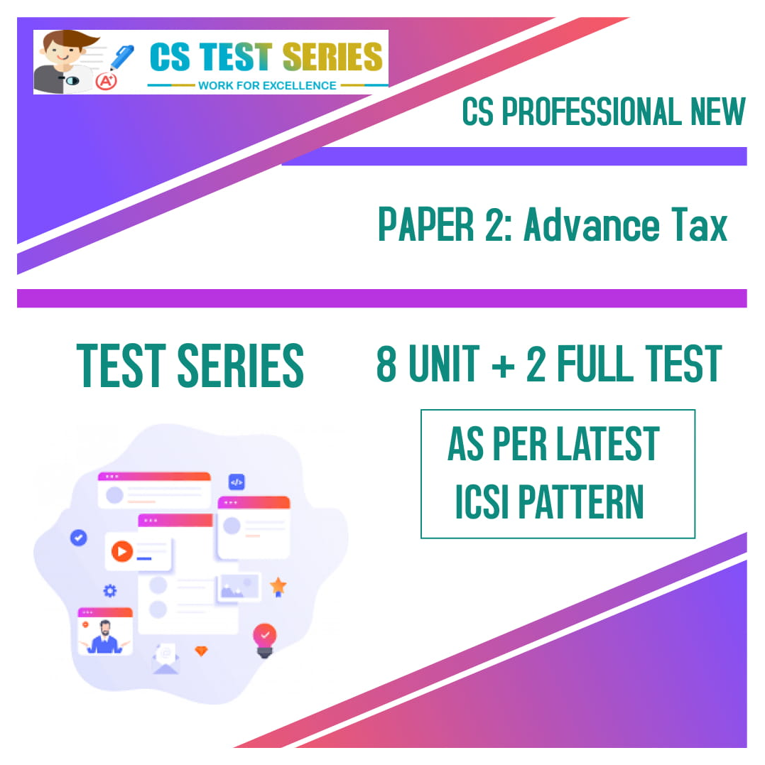 CS PROFESSIONAL NEW PAPER 2: Advance Tax Laws