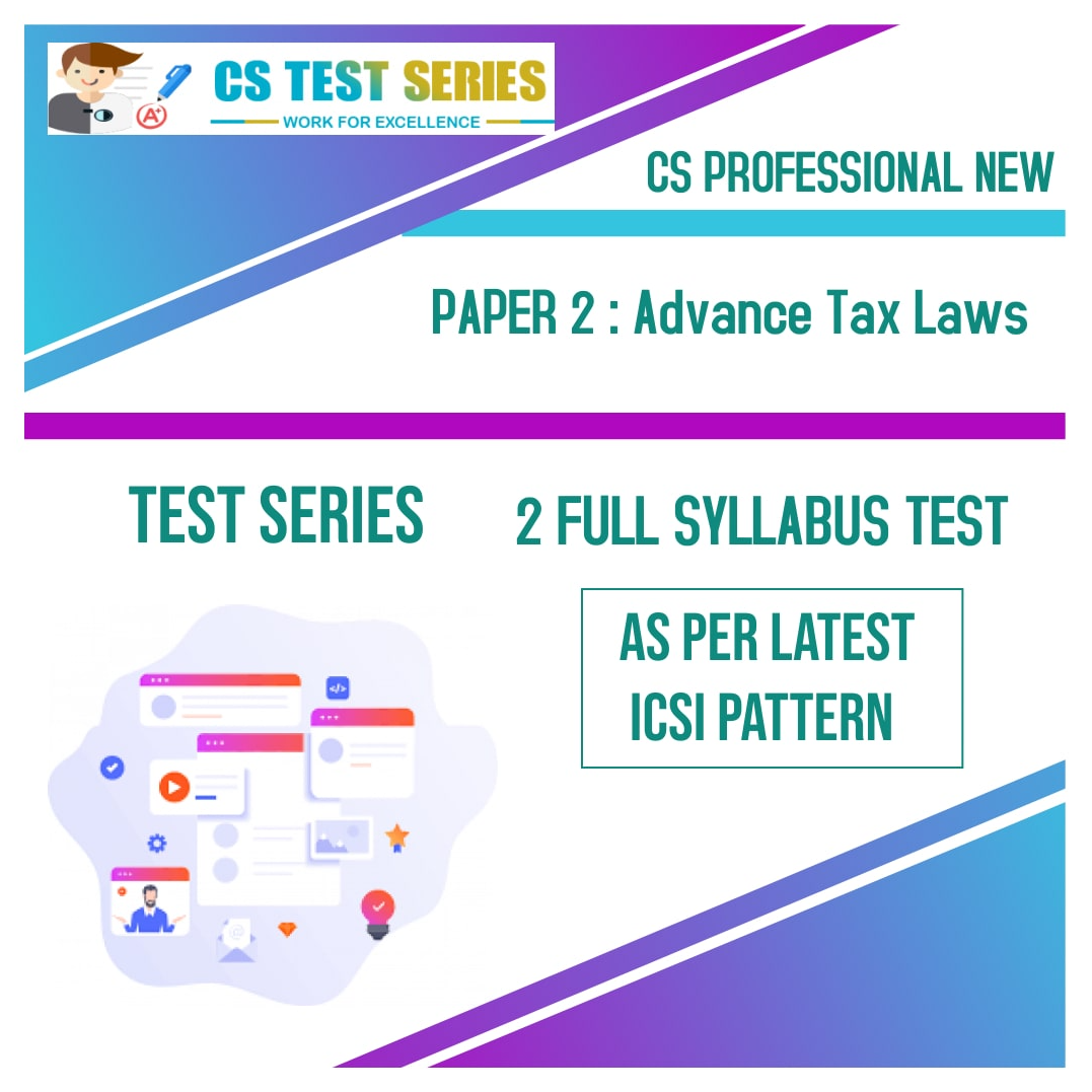 CS PROFESSIONAL NEW PAPER 2: Advance Tax Laws