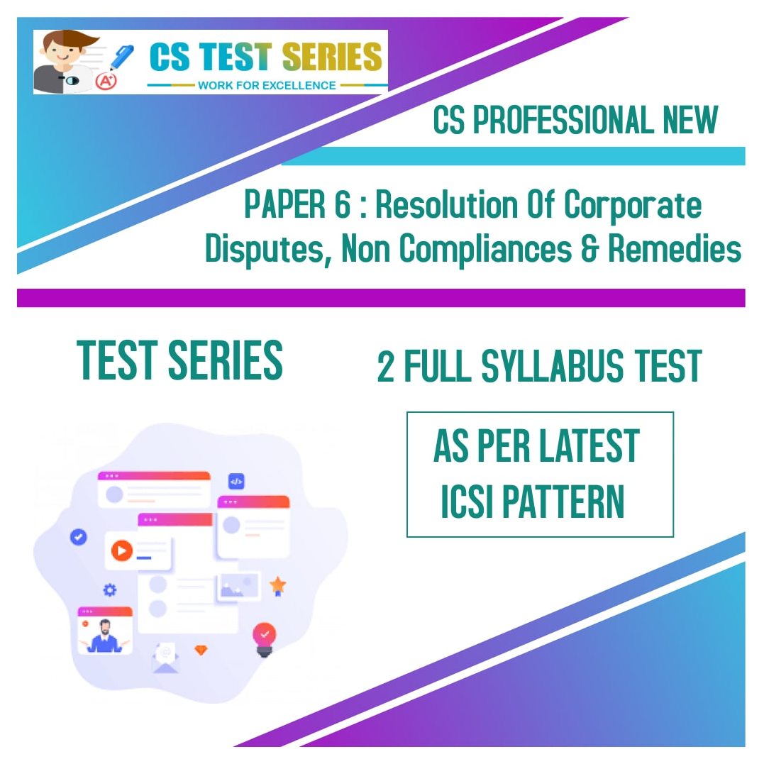 CS PROFESSIONAL NEW PAPER 6: Resolution Of Corporate Disputes, Non Compliances & Remedies