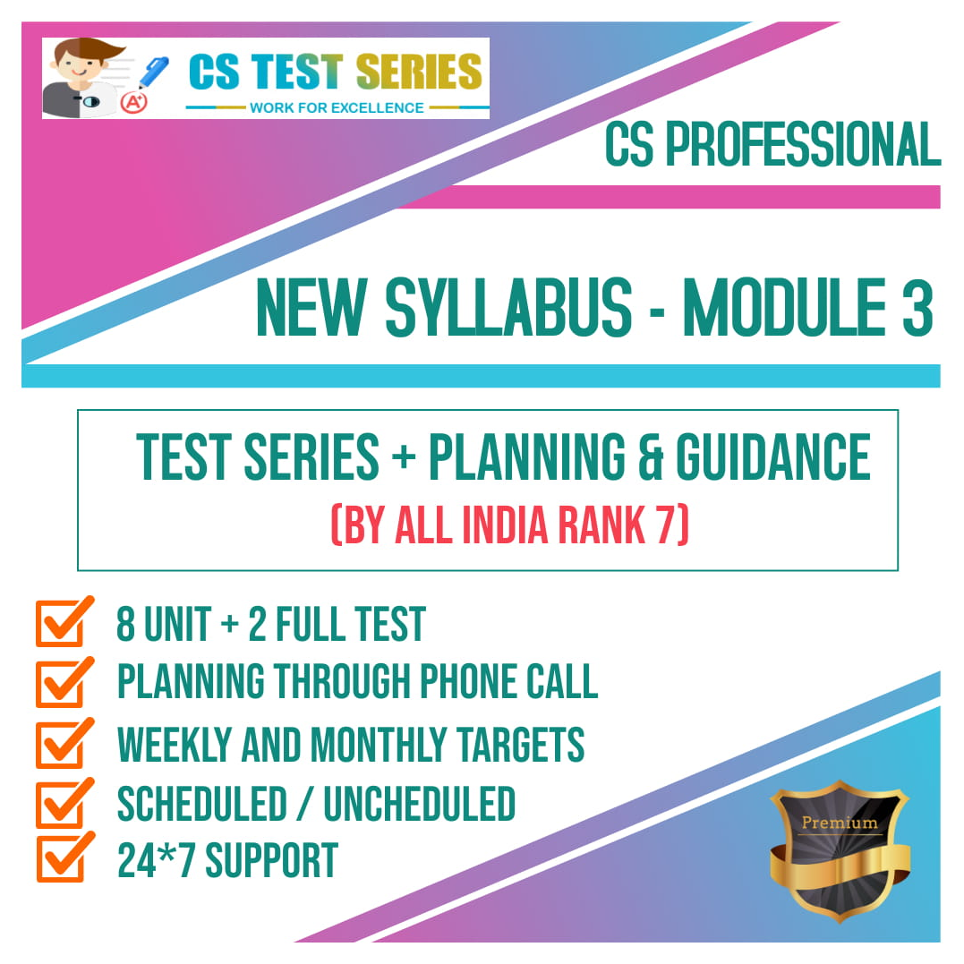 CS Professional New Syllabus Module 3 All Three Subjects 2.0 (8 unit + 2 Full Syllabus Test)