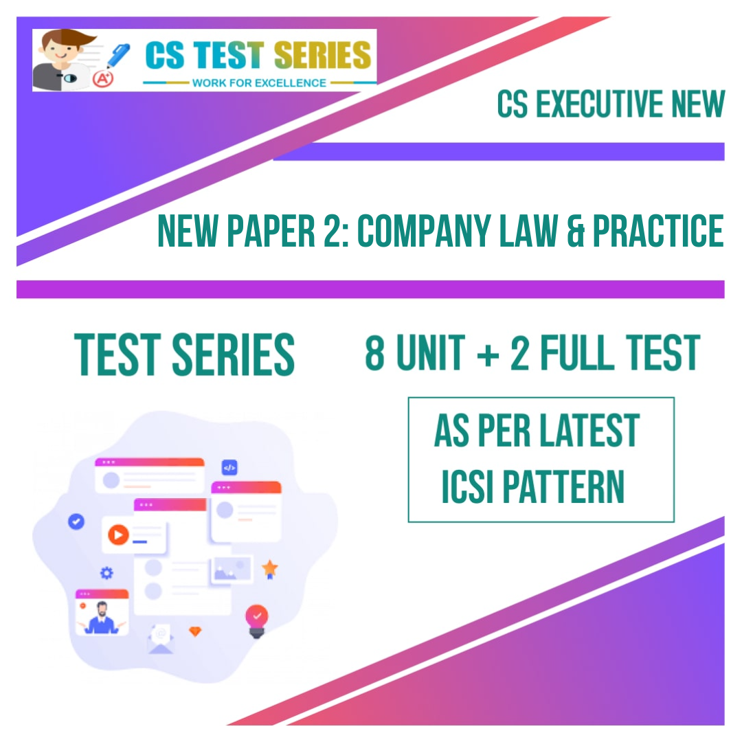 CS EXECUTIVE NEW PAPER 2:  Company Law & Practice (8 + 2) NEW SYLLABUS