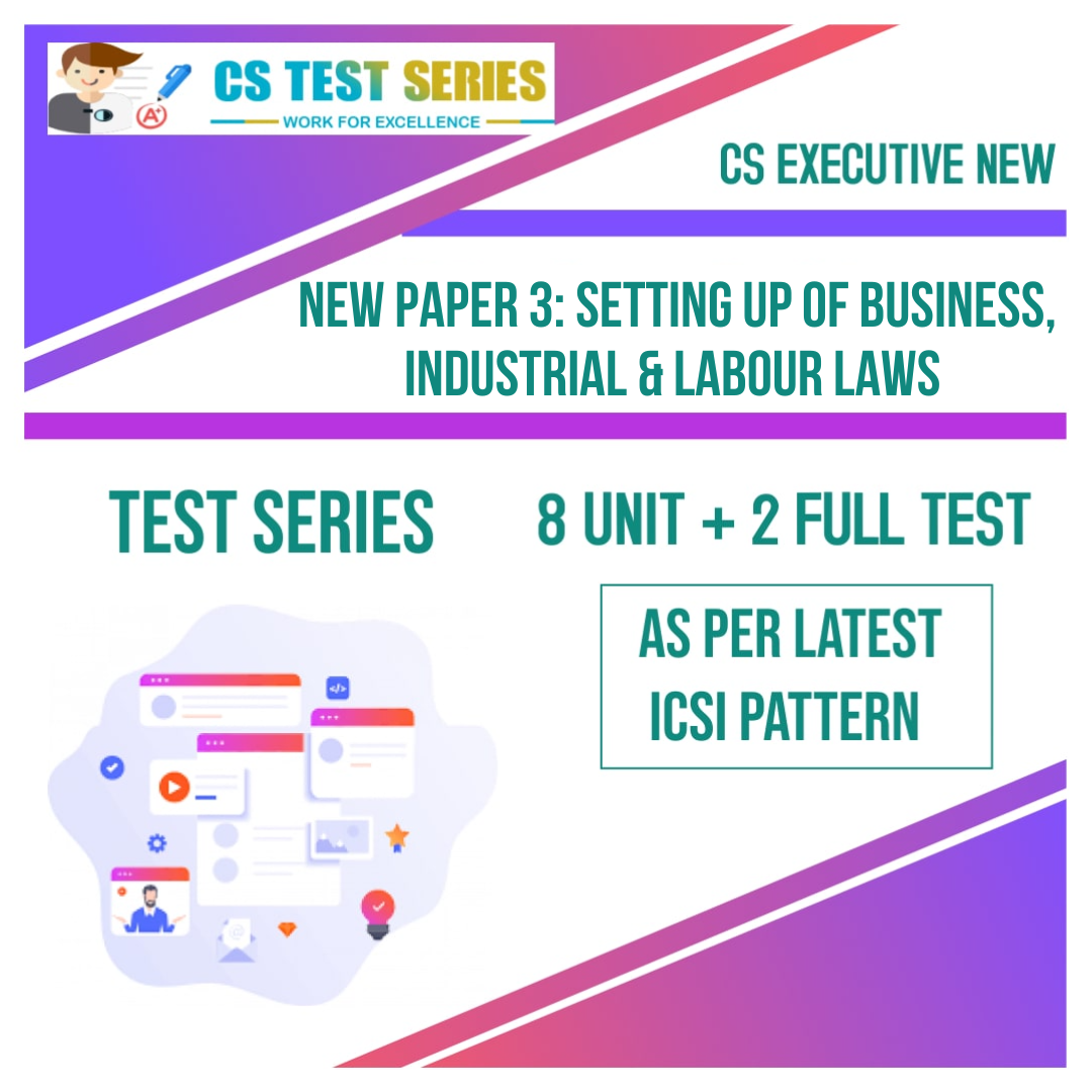 CS EXECUTIVE NEW PAPER 3: Setting Up of Business, Industrial & Labour Laws (8 + 2) NEW SYLLABUS