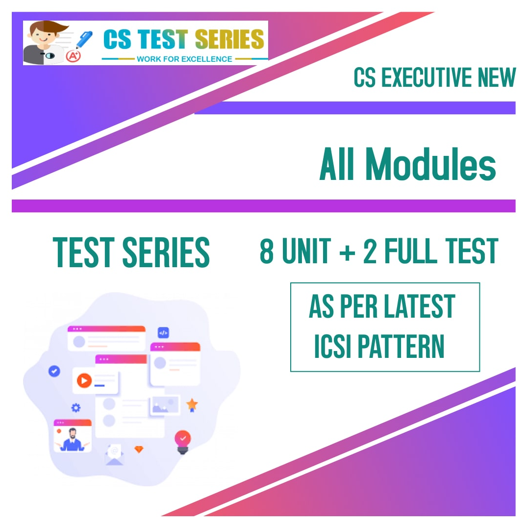 CS Executive Test Series - Both Module All 7 Subjects (8 Unit + 2 Full Syllabus Test) NEW SYLLABUS