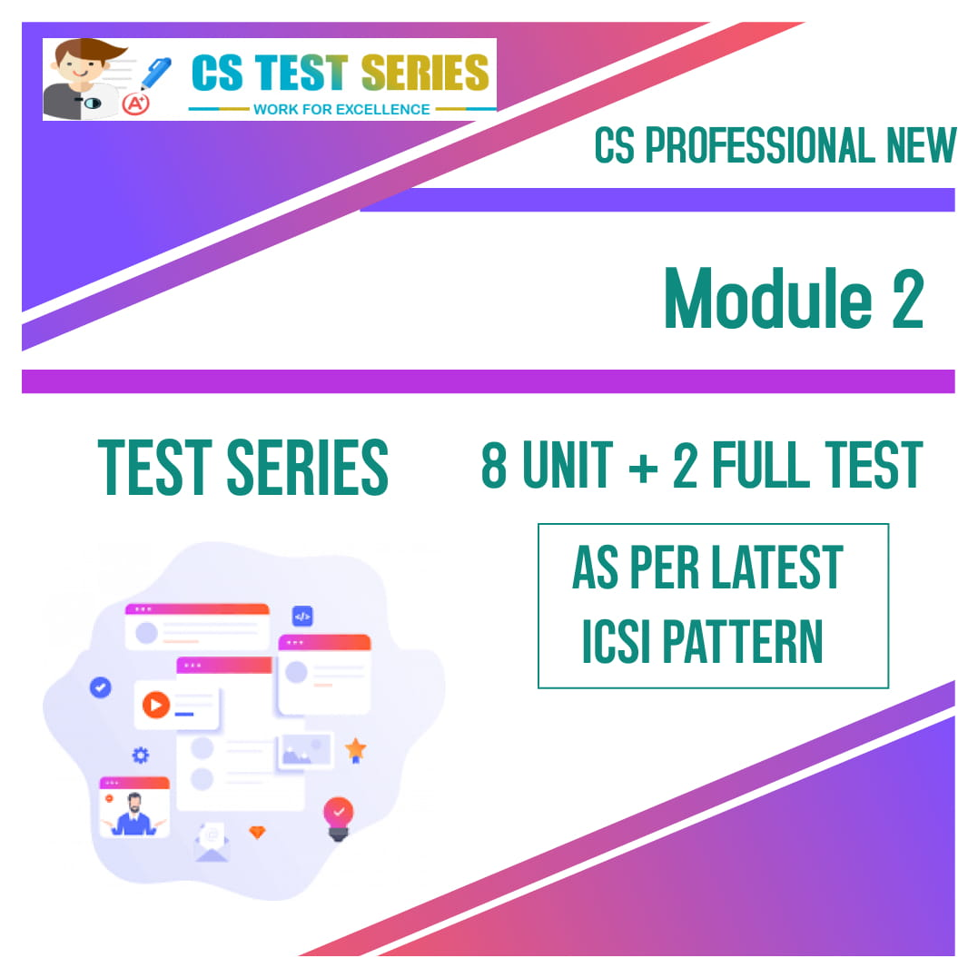 CS Professional Test Series - Module 2 All 3 Subjects (8 unit + 2 Full Syllabus Test) NEW SYLLABUS