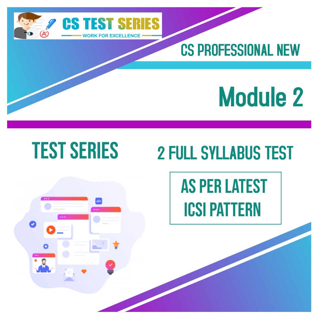 CS Professional Test Series - Module 2 All 3 Subjects (2 Full Syllabus Test)  NEW SYLLABUS