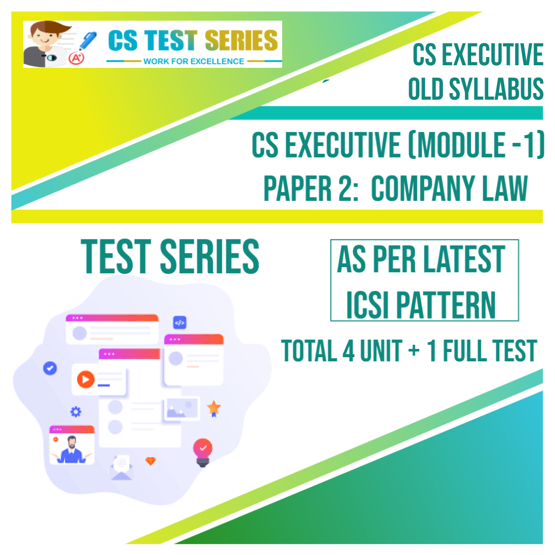 CS EXECUTIVE PAPER 2: Company law (4 Unit + 1 Full Syllabus Test)