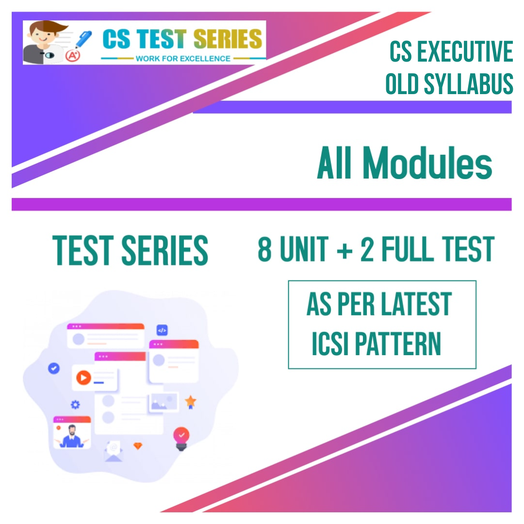 CS Executive Test Series - Old Syllabus Both Module All 8 Subjects  (8 Unit + 2 Full Syllabus Test)