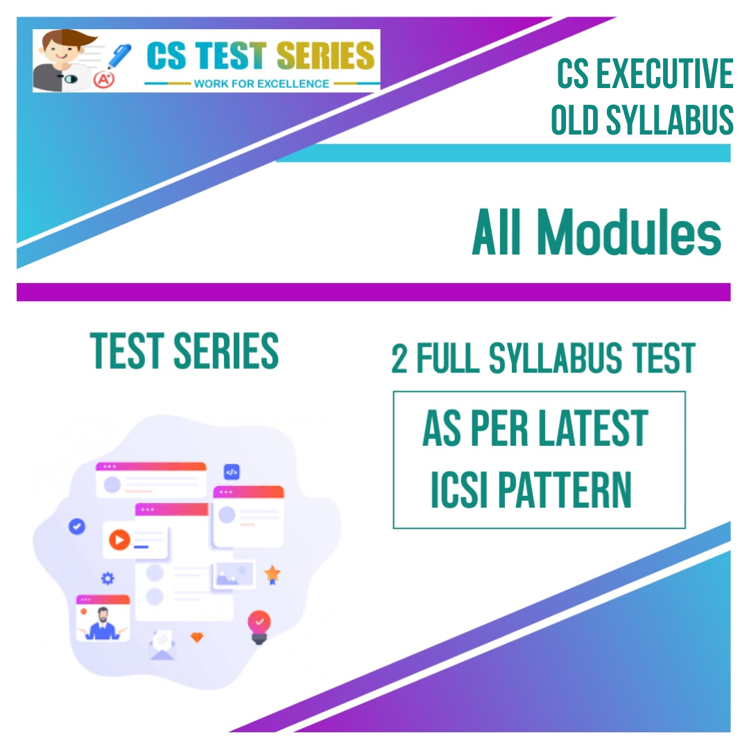 CS Executive Test Series - Old Syllabus Both Module All 8 Subjects (2 Full Syllabus Test)