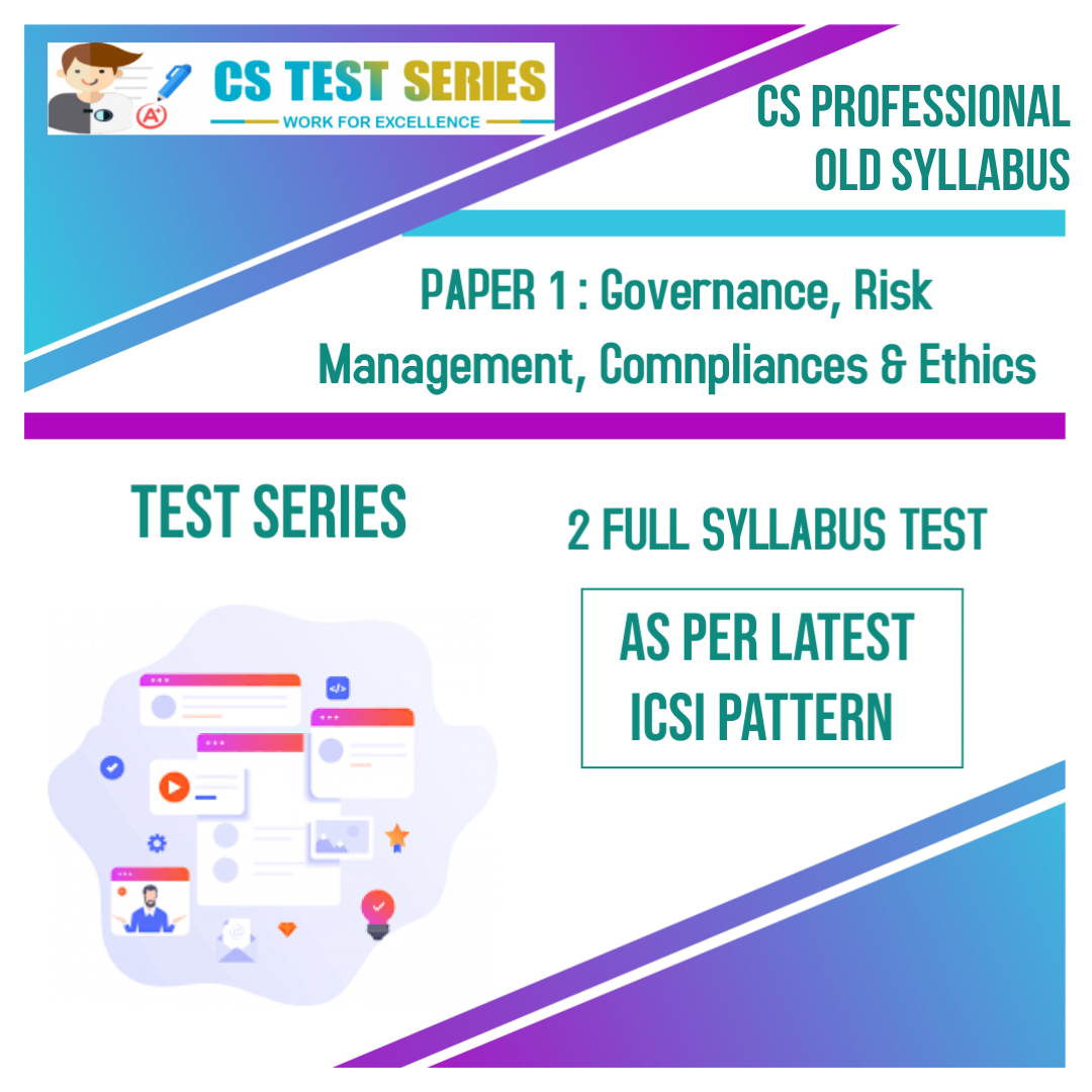 CS PROFESSIONAL PAPER 1: Governance, Risk Management, Compliances & Ethics (2 Full Syllabus Test)