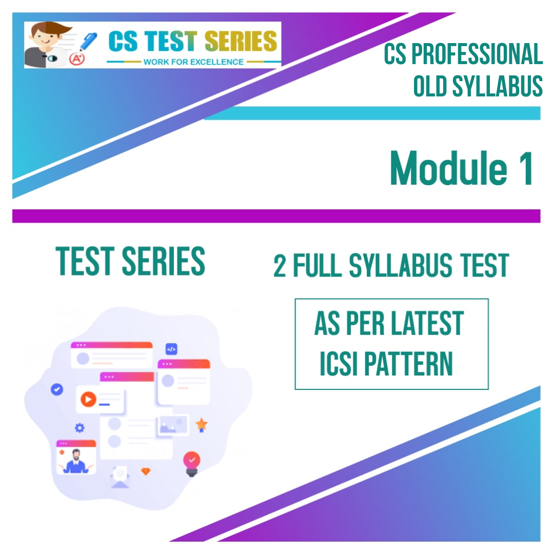 CS Professional Test Series - Old Syllabus Module 1 All 3 Subjects (2 Full Syllabus Test)