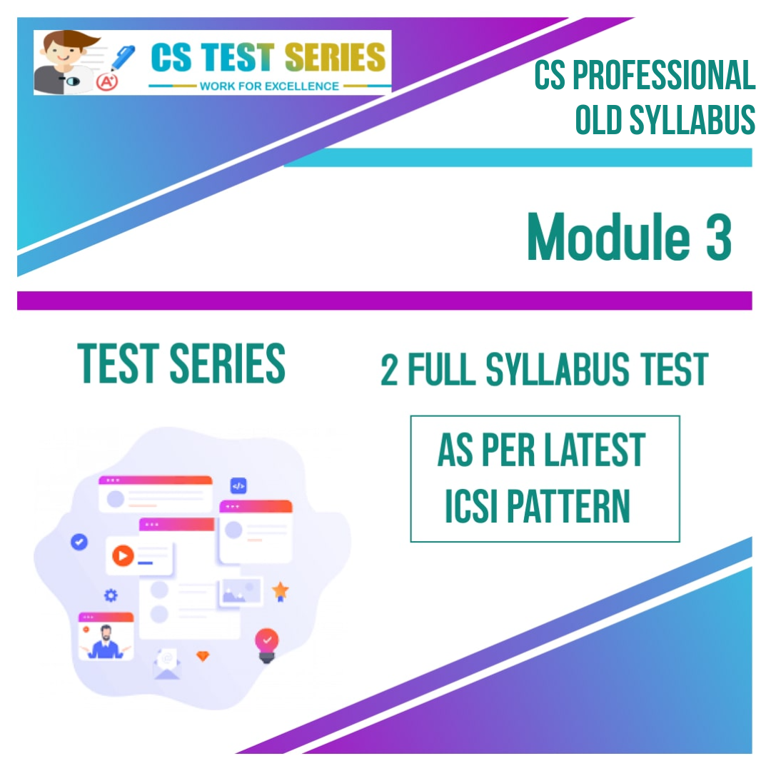 CS Professional Test Series - Old Syllabus Module 3 All 3 Subjects (2 Full Syllabus Test)