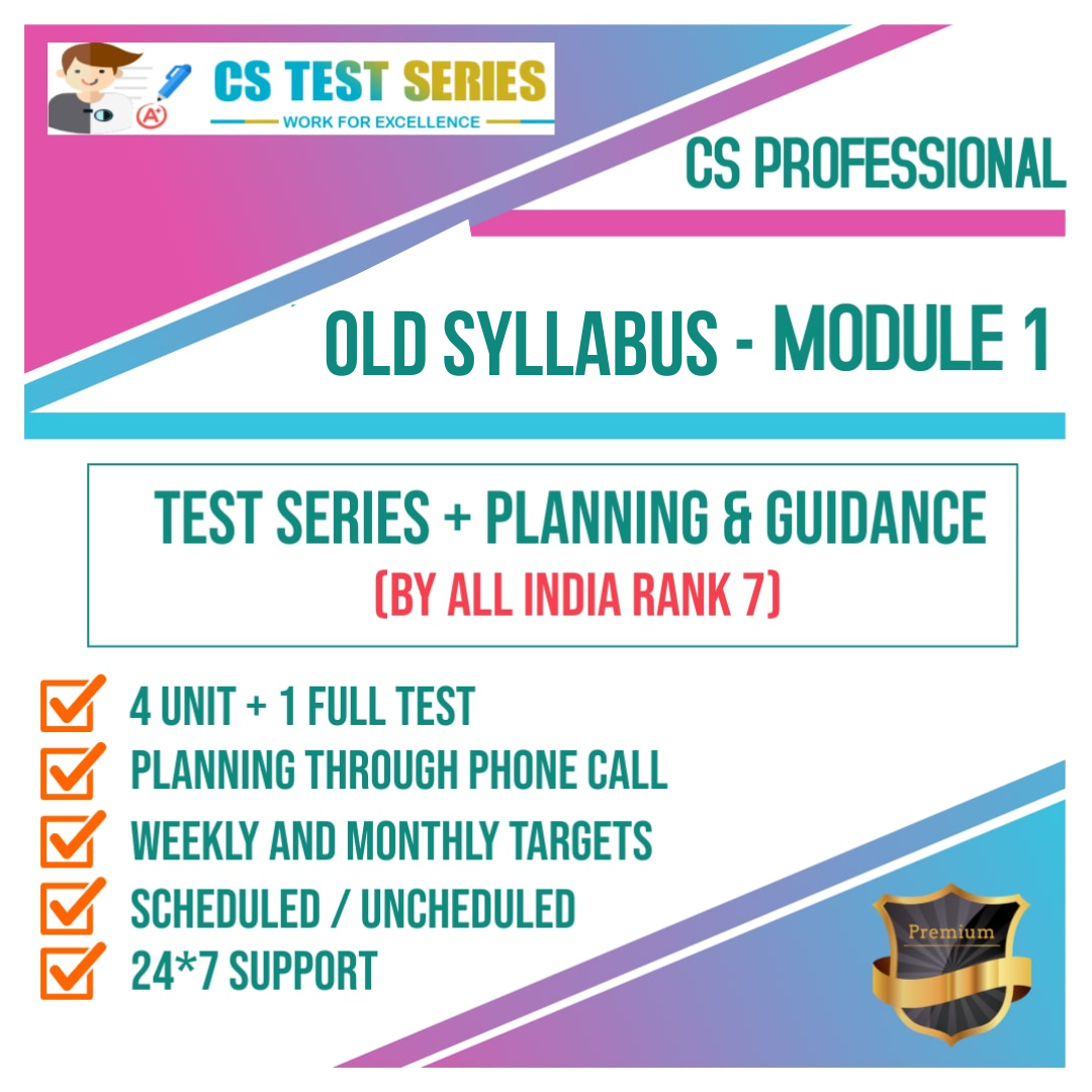CS Professional Old Syllabus Module 1 All Three Subjects 2.0 (4 unit + 1 Full Syllabus Test)