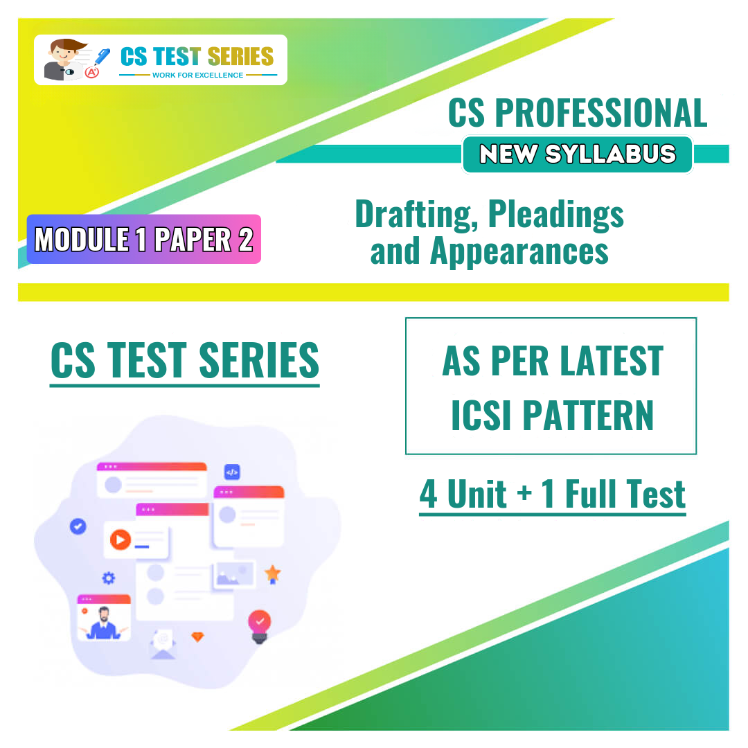 CS PROFESSIONAL NEW PAPER 2: Drafting, Pleadings & Appearances (4 unit + 1 Full Syllabus Test) NEW SYLLABUS