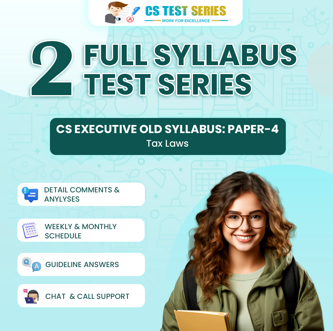 CS EXECUTIVE PAPER 4: Tax Laws (2 Full Syllabus Test)