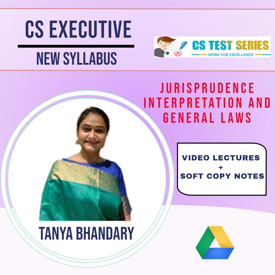 CS EXECUTIVE-JURISPRUDENCE INTERPRETATION AND GENERAL LAWS BY TANYA BHANDARY