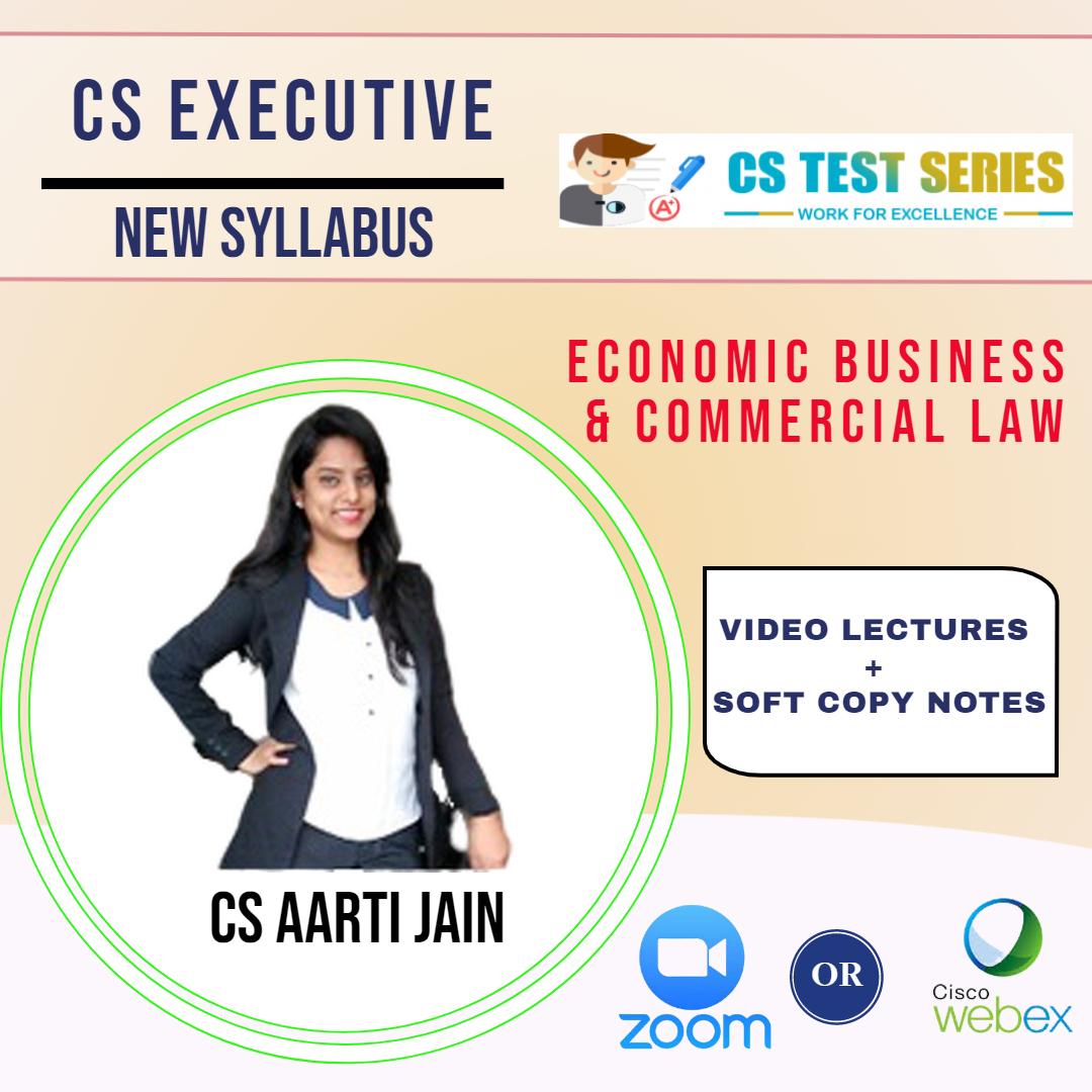 Economic Business & Commercial Law - CS Executive New Live classes on zoom/webex BY CS Aarti Jain